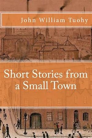 Image du vendeur pour Short Stories from a Small Town mis en vente par GreatBookPrices
