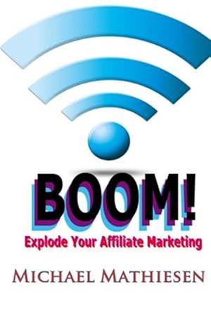 Seller image for Explode Your Affiliate Marketing for sale by GreatBookPrices