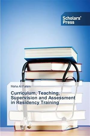 Bild des Verkufers fr Curriculum, Teaching, Supervision and Assessment in Residency Training zum Verkauf von GreatBookPrices