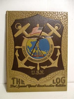 Immagine del venditore per The Log of the Thirty-Third (Special) U.S. Naval Costruction Battalion. venduto da Military Books