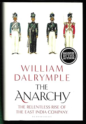 Image du vendeur pour THE ANARCHY: The Relentless Rise of the East India Company (SIGNED COPY) mis en vente par Chaucer Bookshop ABA ILAB