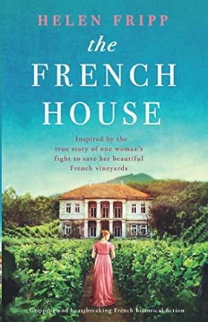 Seller image for The French House: Gripping and heartbreaking French historical fiction for sale by WeBuyBooks