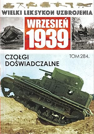 THE GREAT LEXICON OF POLISH WEAPONS 1939. VOL. 284: POLISH ARMY EXPERIMENTAL TANKS OF 1925-30