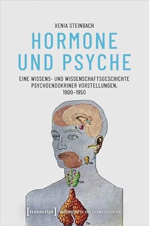 Bild des Verkufers fr Hormone und Psyche - Eine Wissens- und Wissenschaftsgeschichte psychoendokriner Vorstellungen, 1900-1950 zum Verkauf von AHA-BUCH GmbH