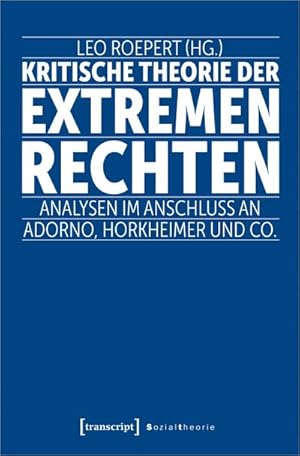 Bild des Verkufers fr Kritische Theorie der extremen Rechten : Analysen im Anschluss an Adorno, Horkheimer und Co. zum Verkauf von AHA-BUCH GmbH