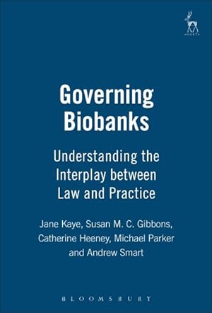 Image du vendeur pour Governing Biobanks : Understanding the Interplay Between Law and Practice mis en vente par GreatBookPricesUK