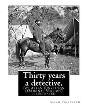 Imagen del vendedor de Thirty Years a Detective a la venta por GreatBookPrices