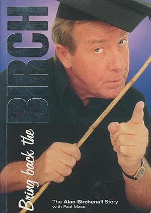 Seller image for BRING BACK THE BIRCH: THE ALAN BIRCHENALL STORY for sale by Sportspages