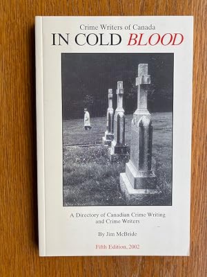 Imagen del vendedor de Crime Writers of Canada: In Cold Blood: Fifth Edition a la venta por Scene of the Crime, ABAC, IOBA