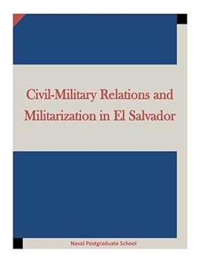 Imagen del vendedor de Civil-military Relations and Militarization in El Salvador a la venta por GreatBookPrices