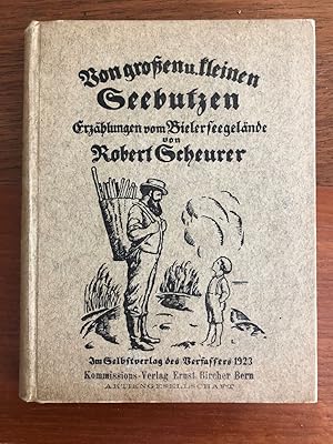 Image du vendeur pour Von grossen und kleinen Seebutzen. Erzhlungen vom Bielerseegelnde. mis en vente par Libretto Antiquariat & mundart.ch