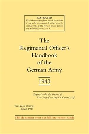 Image du vendeur pour Regimental Officer OS Handbook of the German Army 1943 mis en vente par GreatBookPrices