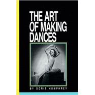 Imagen del vendedor de The Art of Making Dances a la venta por eCampus