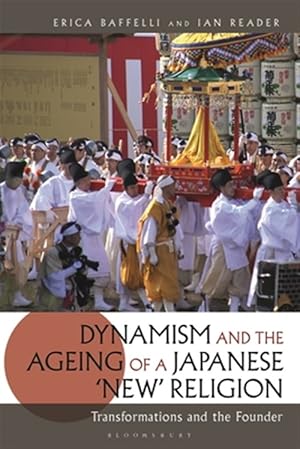 Immagine del venditore per Dynamism and the Ageing of a Japanese "New" Religion : Transformations and the Founder venduto da GreatBookPricesUK
