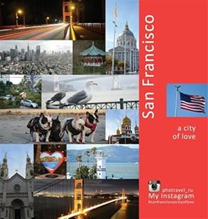 Image du vendeur pour San Francisco - A City of Love: My Instagram Photravel_ru mis en vente par GreatBookPrices