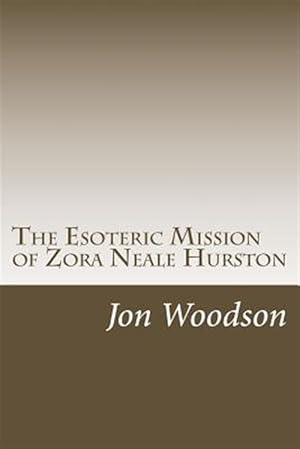 Seller image for Esoteric Mission of Zora Neale Hurston for sale by GreatBookPrices