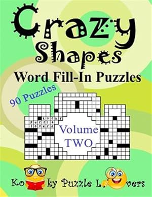 Bild des Verkufers fr Crazy Shapes Word Fill-In Puzzles, Volume 2, 90 Puzzles zum Verkauf von GreatBookPrices