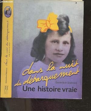 Image du vendeur pour Dans la nuit du Dbarquement - Une histoire vraie mis en vente par Le-Livre