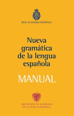 Seller image for MANUAL DE LA NUEVA GRAMTICA DE LA LENGUA ESPAOLA for sale by Libro Inmortal - Libros&Co. Librera Low Cost