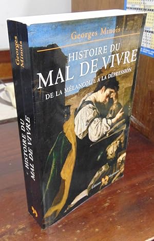 Seller image for Histoire du mal de vivre: De la melancolie a la depression for sale by Atlantic Bookshop