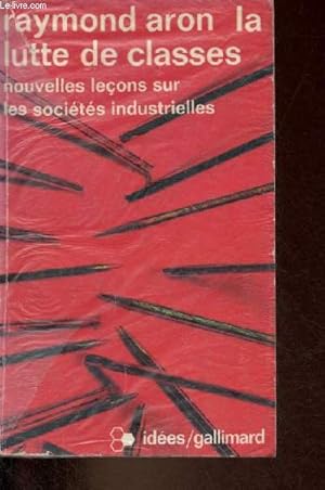 Image du vendeur pour La lutte de classes nouvelles leons sur les socits industrielles - Collection ides n47. mis en vente par Le-Livre