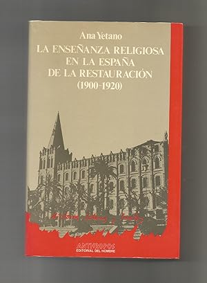 Seller image for La enseanza religiosa en la Espaa de la Restauracin (1900-1920). for sale by Librera El Crabo