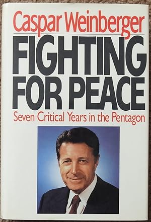 Fighting for Peace : Seven Critical Years in the Pentagon