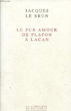 Seller image for Le pur amour de Platon  Lacan - Collection la librairie du XXIe sicle. for sale by Le-Livre