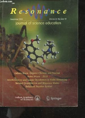 Image du vendeur pour Resonance - December 2018 - Volume 23, N12 - Journal of science education- gilbert stork: organic chemist and teacher- nobel prizes 2018- interferometry and lunar occultation in radio astronomy- second quantization and majorana modes- balanced number. mis en vente par Le-Livre