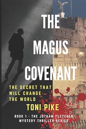 Imagen del vendedor de The Magus Covenant: The Secret That Will Change the World a la venta por GreatBookPrices