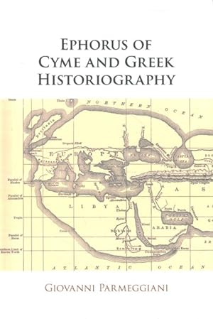 Bild des Verkufers fr Ephorus of Cyme and Greek Historiography zum Verkauf von GreatBookPricesUK