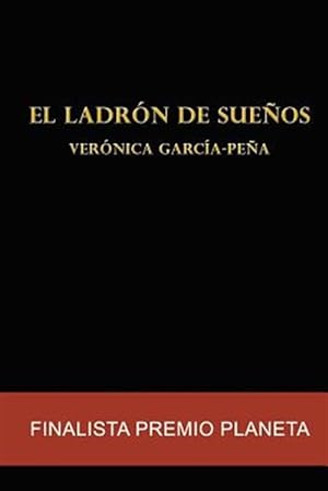 Imagen del vendedor de El ladrn de sueos : Finalista Premio Planeta -Language: spanish a la venta por GreatBookPrices