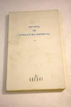 Seller image for Revista de literatura medieval, Ao 1994, n 6:: Una nueva edicin de la "Canso d'Antiocha"; El humor en "Triste delytain" sobre unas originales coplas de disparates; La idea de agudeza en el siglo XV hispano: para una caracterizacin de la sotileza cancioneril; Poesia iberica e poesia napoletana alla corte aragonese: problemi e prospettive di ricerca; Las ediciones salmantinas de la "Crnica de Espaa" de Diego de Valera en 1499 y 1500; En torno a las transposiciones intertextuales de la tradicin artrica en la faula de Guillem de Torroella; Procedimientos retricos de las partes II-IV de "El Conde Lucanor"; Juan de Mena, la cfrasis y las dos forturnas: "Laberinto de Fortuna", 143-208; Manuscritos romnicos no castellanos: presentacin / Manuscritos romnicos no castellanos 1 Biblio for sale by Alcan Libros