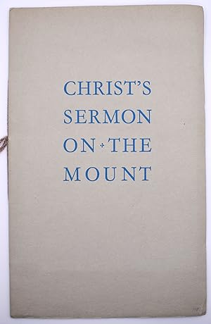 CHRIST'S SERMON ON THE MOUNT Being The Fifth, Sixth And Seventh Chapters Of The Gospel According ...