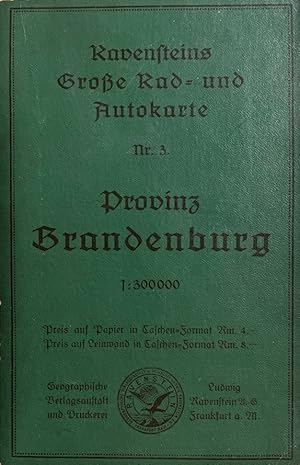 Ravensteins Große Rad- und Autokarte. Nr. 3. Provinz Brandenburg. Maßstab: 1: 300 000.