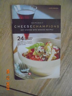 Seller image for Safeway Cheese Champions 24 Winning Recipes from Safeway shoppers for sale by Les Livres des Limbes