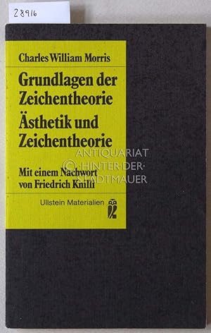Grundlagen der Zeichentheorie. Ästhetik und Zeichentheorie. Mit e. Nachw. v. Friedrich Knilli.