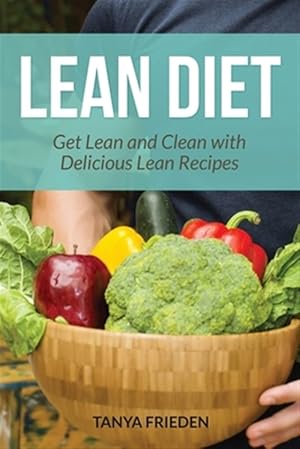 Seller image for Lean Diet: Get Lean and Clean with Delicious Lean Recipes for sale by GreatBookPrices