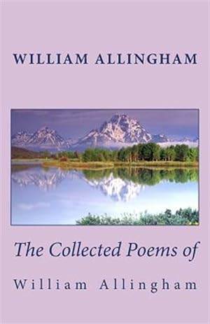 Immagine del venditore per Collected Poems of William Allingham venduto da GreatBookPrices