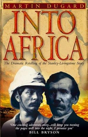 Immagine del venditore per Into Africa: The Epic Adventures Of Stanley And Livingstone venduto da WeBuyBooks