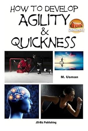 Image du vendeur pour How to Develop Agility & Quickness mis en vente par GreatBookPrices