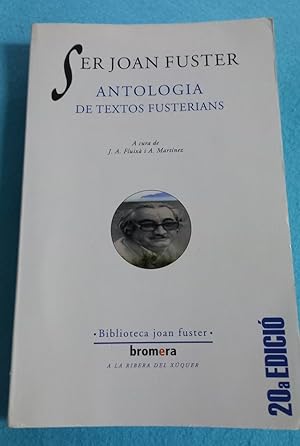 Imagen del vendedor de SER JOAN FUSTER : antologa de textos fusterians. a la venta por Librera DANTE