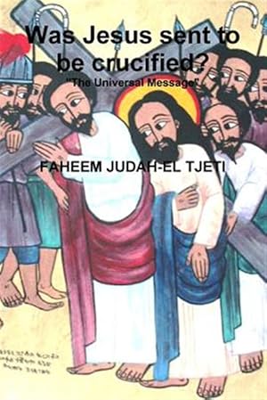 Seller image for Was Jesus sent to be crucified? for sale by GreatBookPrices