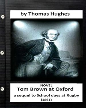 Bild des Verkufers fr Tom Brown at Oxford : A Sequel to School Days at Rugby Original Version zum Verkauf von GreatBookPrices