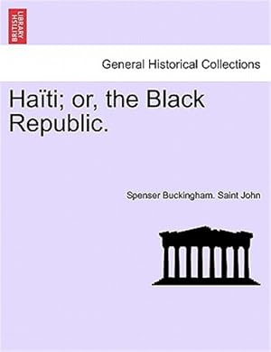 Imagen del vendedor de Hati; or, the Black Republic. a la venta por GreatBookPrices