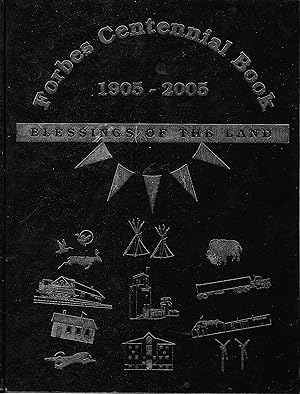 Forbes, North Dakota Centennial Book: 1905 2005 Blessings of the Land