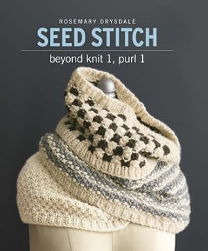 Seller image for Seed Stitch: Beyond Knit 1, Purl 1 (Paperback or Softback) for sale by BargainBookStores