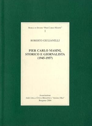 Immagine del venditore per Pier Carlo Masini, storico e giornalista (1945-1957). venduto da BFS libreria