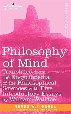 Imagen del vendedor de Philosophy of Mind : Translated from the Encyclopedia of the Philosophical Sciences a la venta por GreatBookPrices