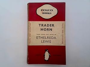 Imagen del vendedor de Trader Horn. Taken Down And Edited By Ethelreda Lewis. Penguin Travel And Adventure No 0126 a la venta por Goldstone Rare Books